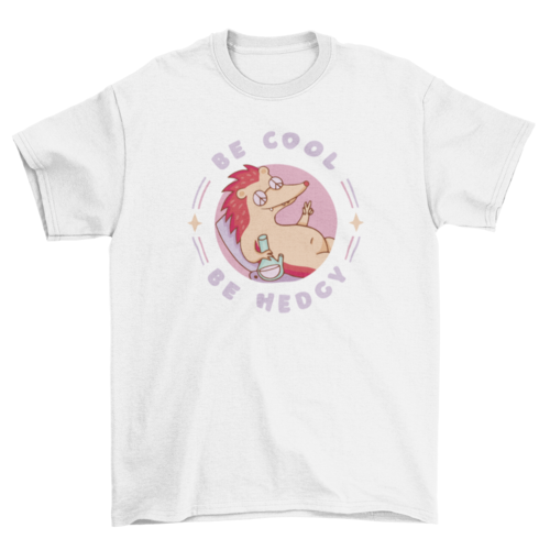 Be cool, be hedgy hippie hedgehog holding a bong t-shirt